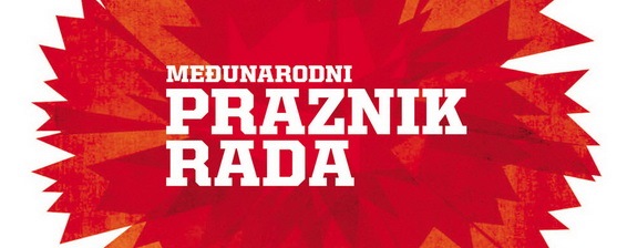 Na današnji dan - Međunarodni praznik rada