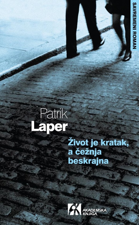 Patrik Laper: Život je kratak, a čežnja beskrajna