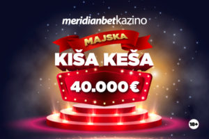 Meridianova KIŠA KEŠA u maju! Nagradni fond 40.000€!