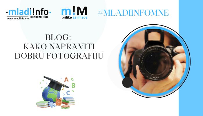 mladiinfo blog kako napraviti dobru fotografiju