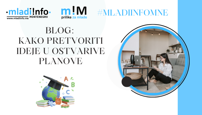 mladiinfo Kako pretvoriti ideje u ostvarive planove