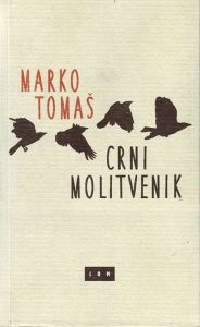 Šta pročitati: Marko Tomaš – “Crni molitvenik”