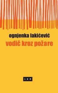 Šta pročitati: Ognjenka Lakićević „Vodič kroz požare“